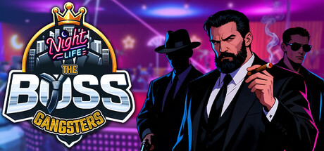 帮派老大 夜生活（The Boss Gangsters Nightlife）免安装中文版
